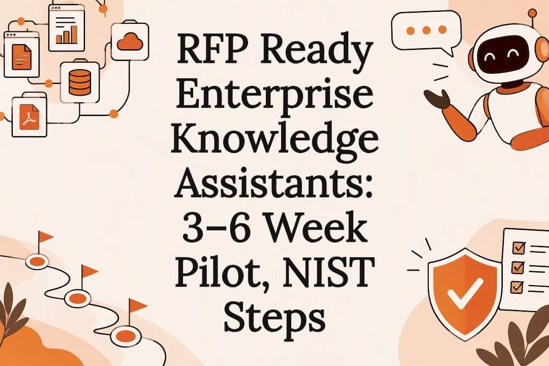 RFP Ready Enterprise Knowledge Assistants: 3–6 Week Pilot, NIST Steps